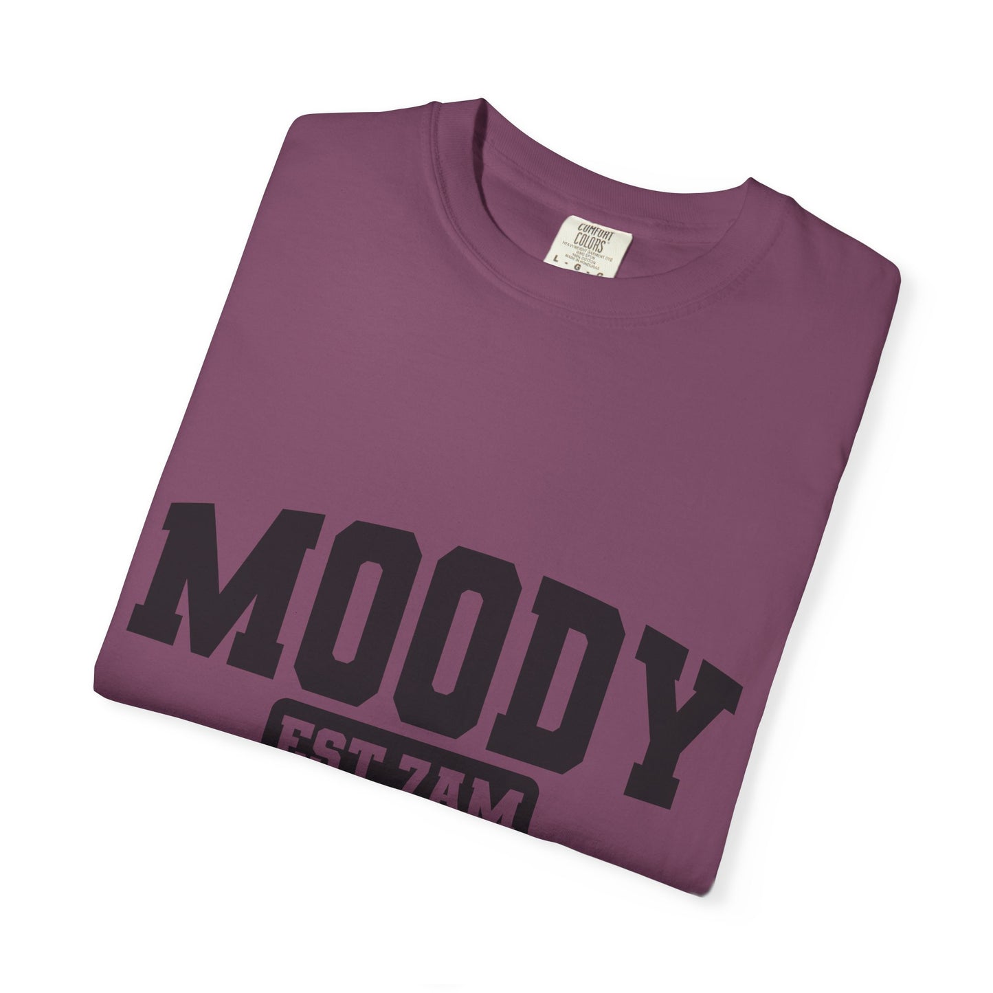 Moody EST. 7AM T-Shirt — Casual Graphic Tee for Coffee Lovers & Night Owls