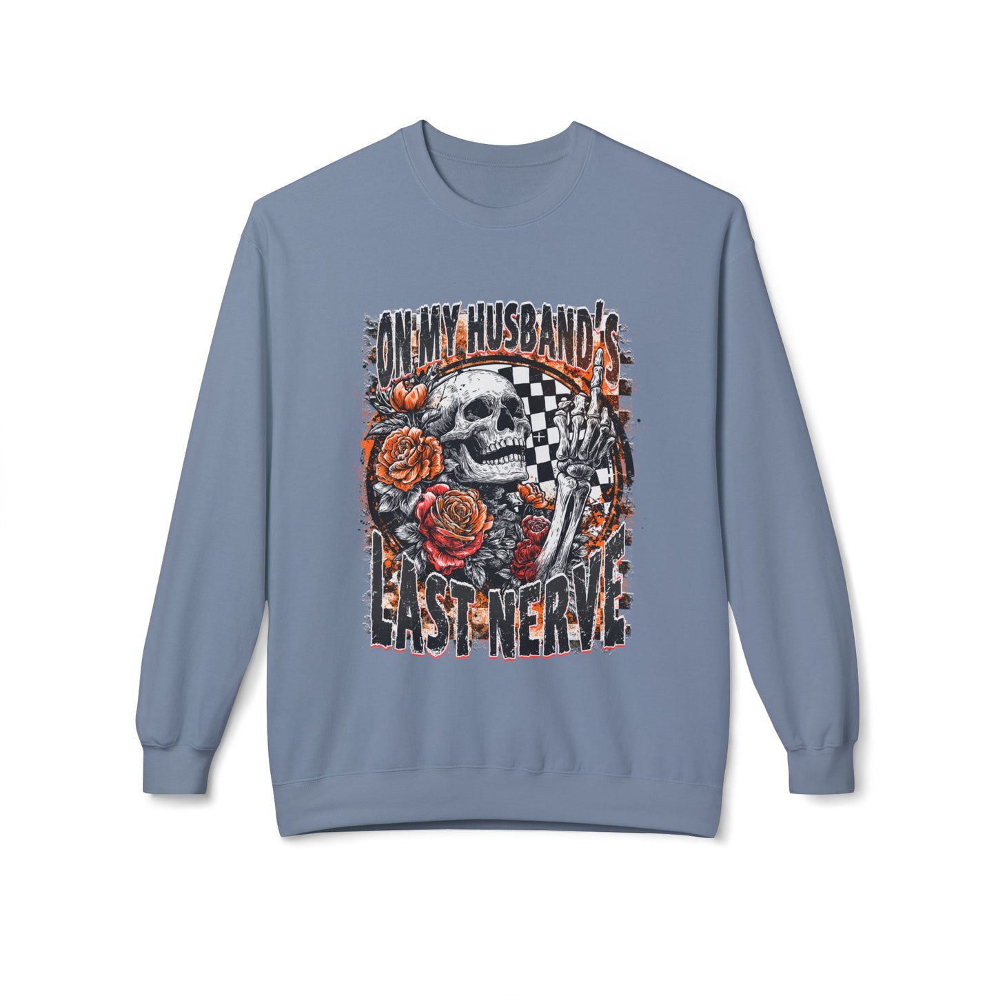 Crewneck Sweatshirt — 'My Husband's Last Nerve' Skull & Roses Vintage Racing Design