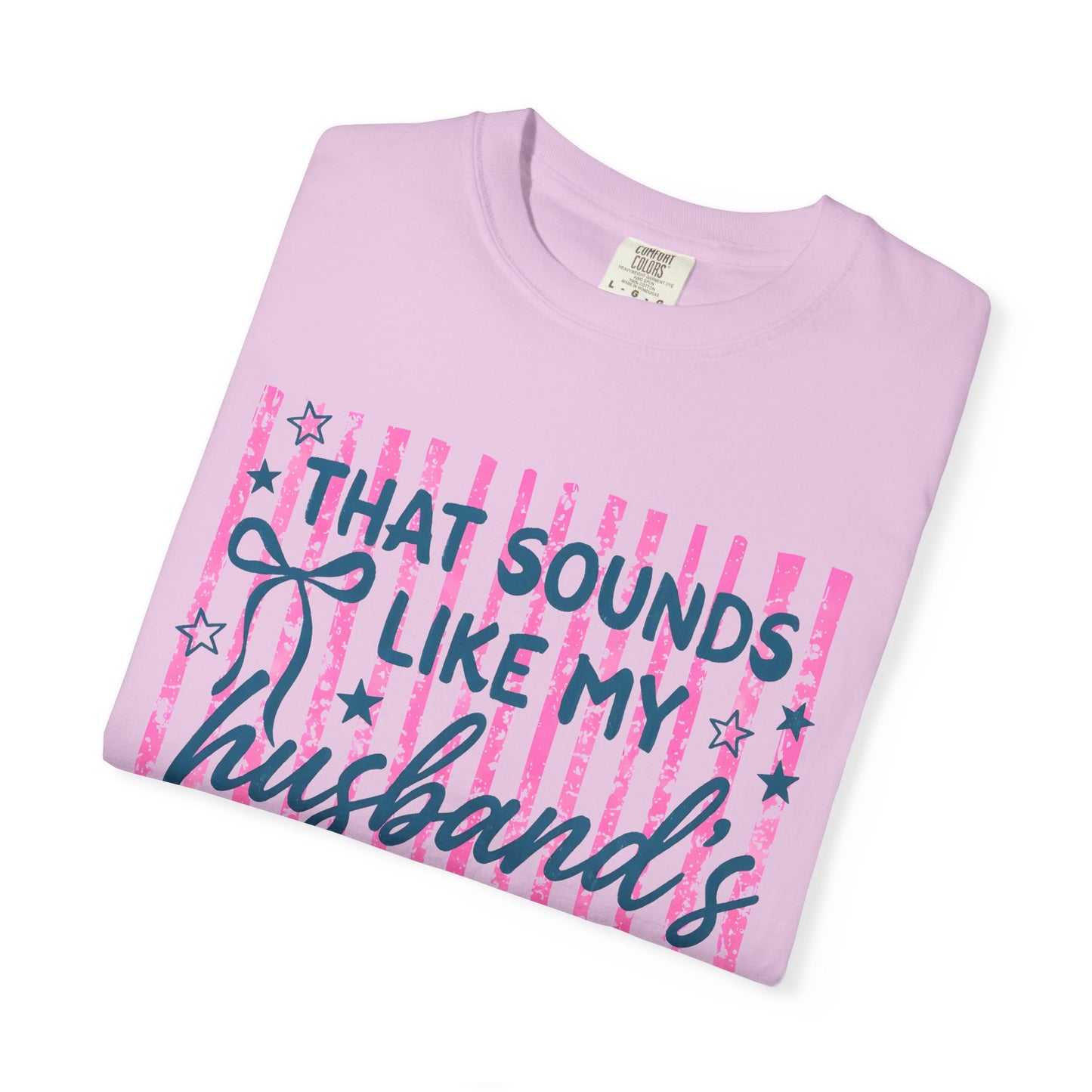 That Sounds Like My Husband’s Problem T-Shirt