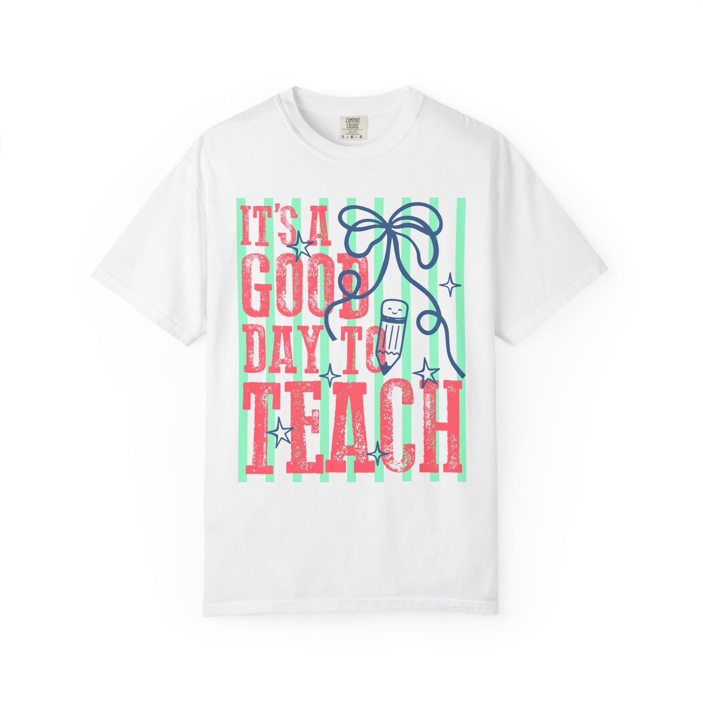 It's a Good Day to Teach T-Shirt