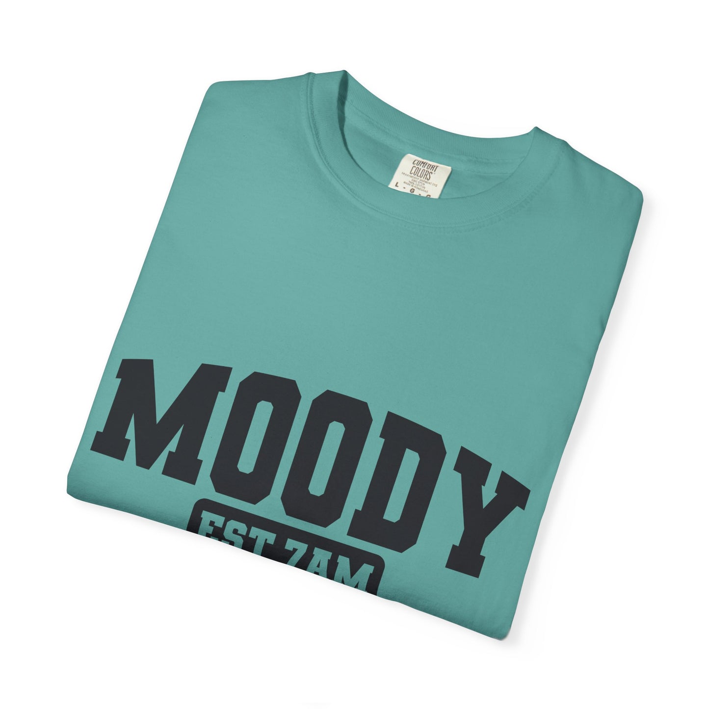 Moody EST. 7AM T-Shirt — Casual Graphic Tee for Coffee Lovers & Night Owls