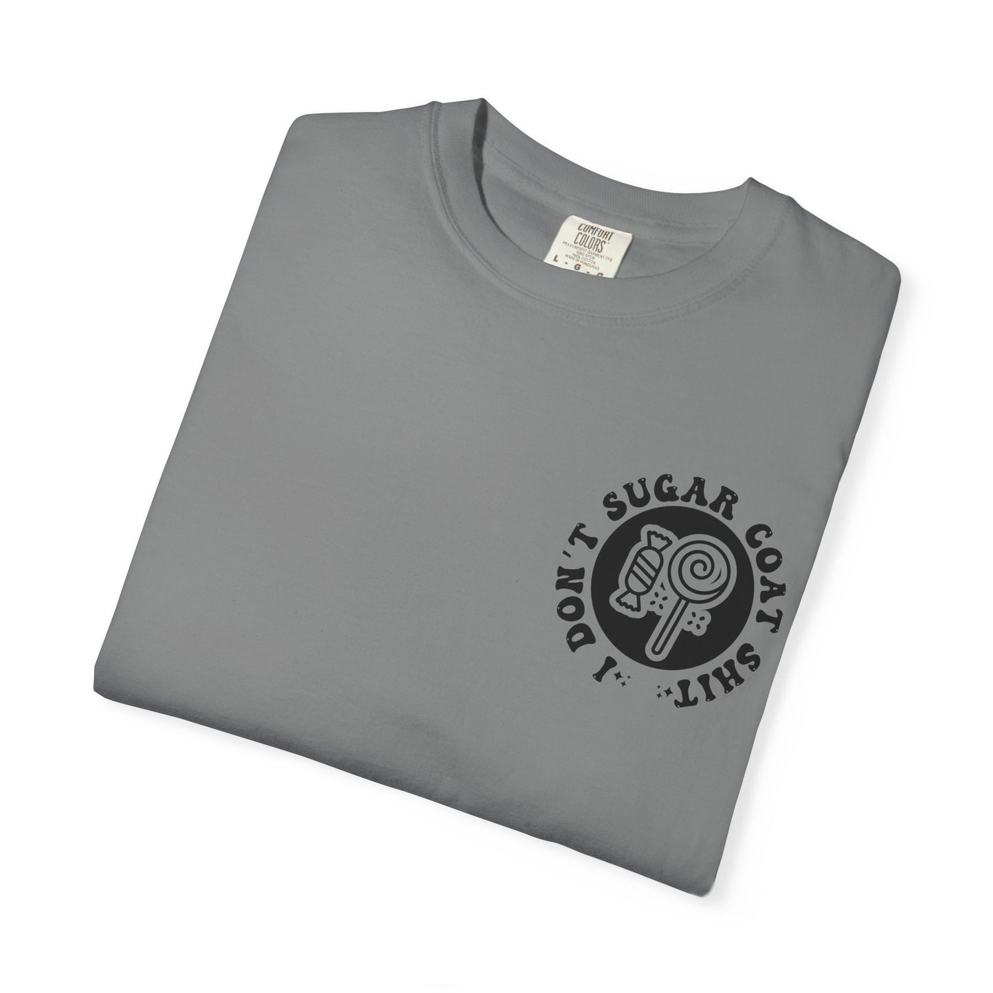 I Don't Sugar-Coat Shit T-Shirt — Bold Graphic Tee with Candy Design