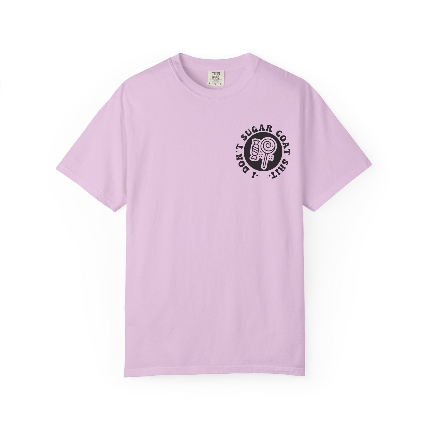 I Don't Sugar-Coat Shit T-Shirt — Bold Graphic Tee with Candy Design