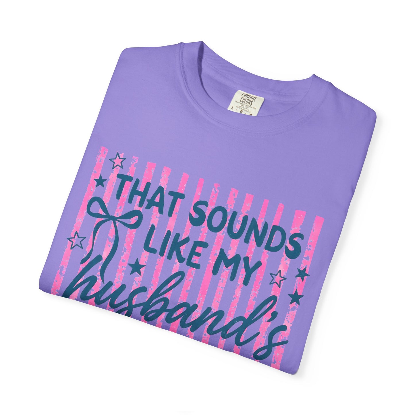 That Sounds Like My Husband’s Problem T-Shirt