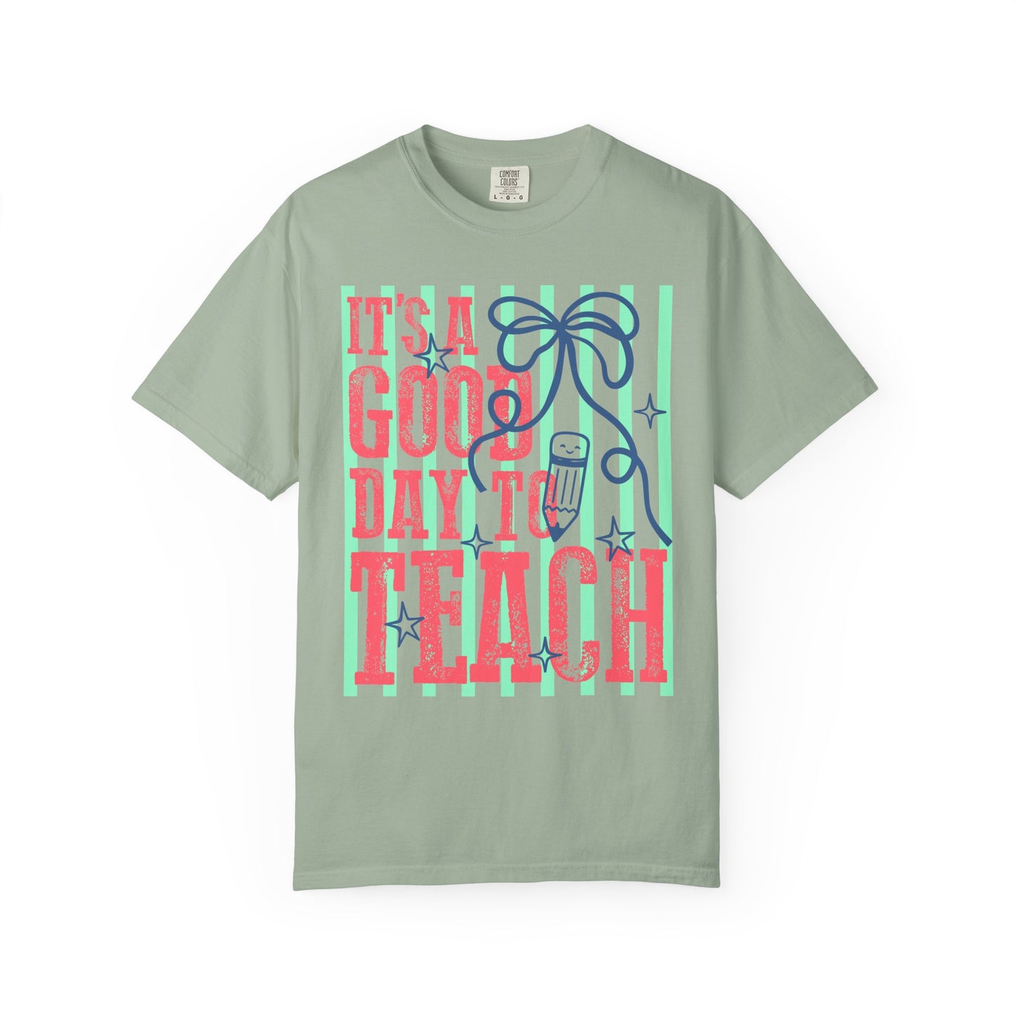 It's a Good Day to Teach T-Shirt