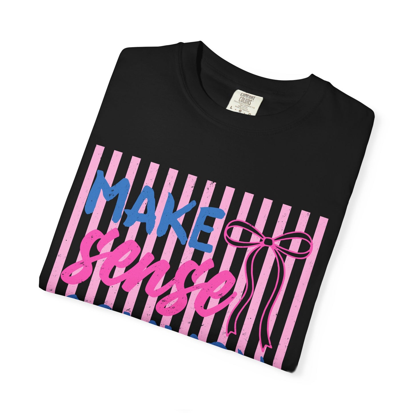 Make Sense Common Again T-Shirt — Feminine Pink Stripe Graphic Tee