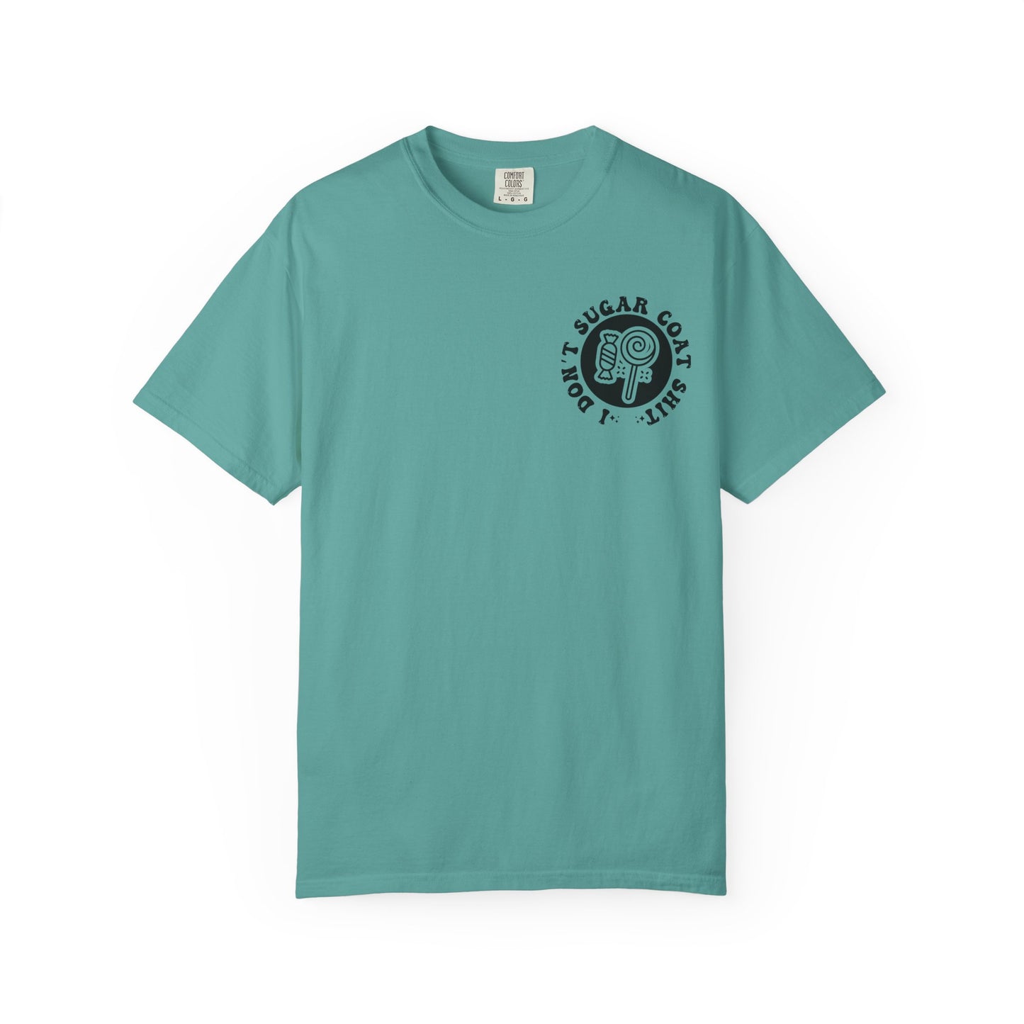 I Don't Sugar-Coat Shit T-Shirt — Bold Graphic Tee with Candy Design