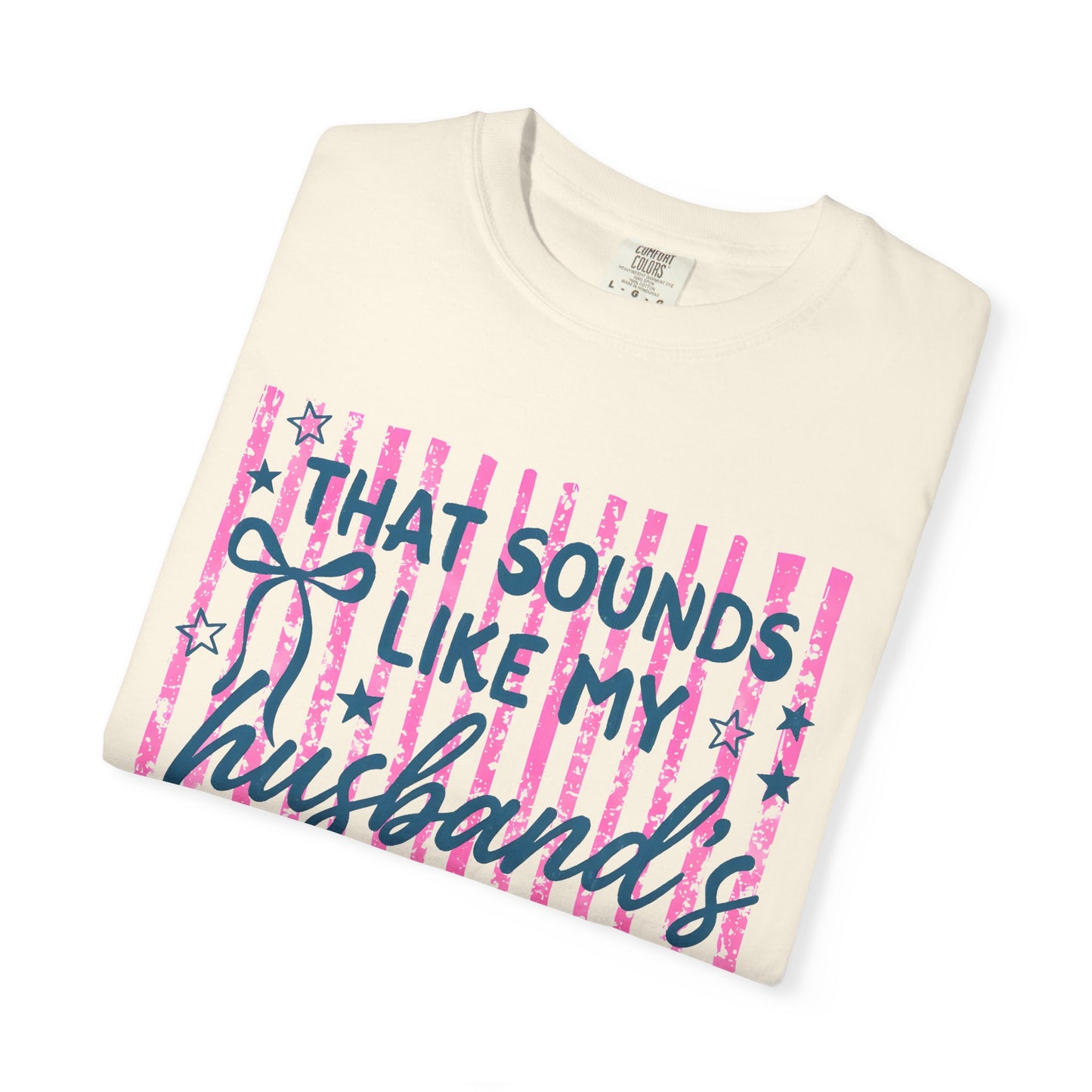 That Sounds Like My Husband’s Problem T-Shirt