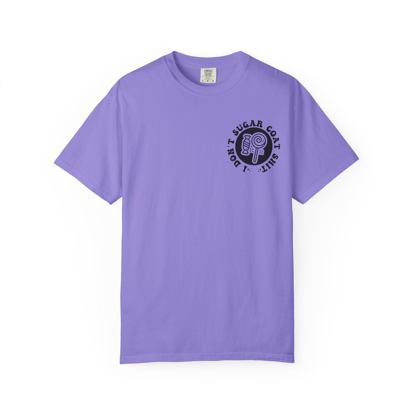 I Don't Sugar-Coat Shit T-Shirt — Bold Graphic Tee with Candy Design