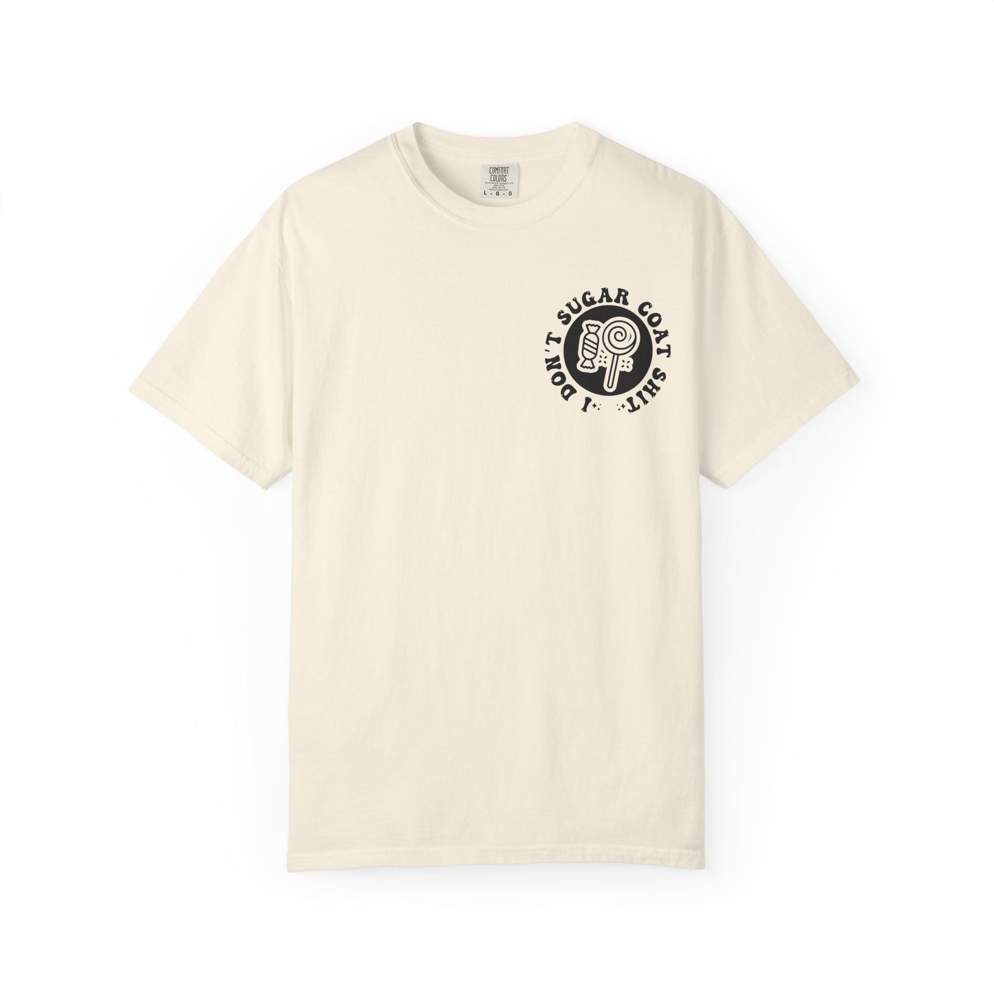 I Don't Sugar-Coat Shit T-Shirt — Bold Graphic Tee with Candy Design