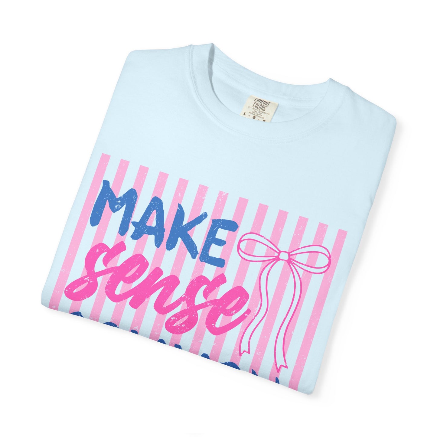 Make Sense Common Again T-Shirt — Feminine Pink Stripe Graphic Tee