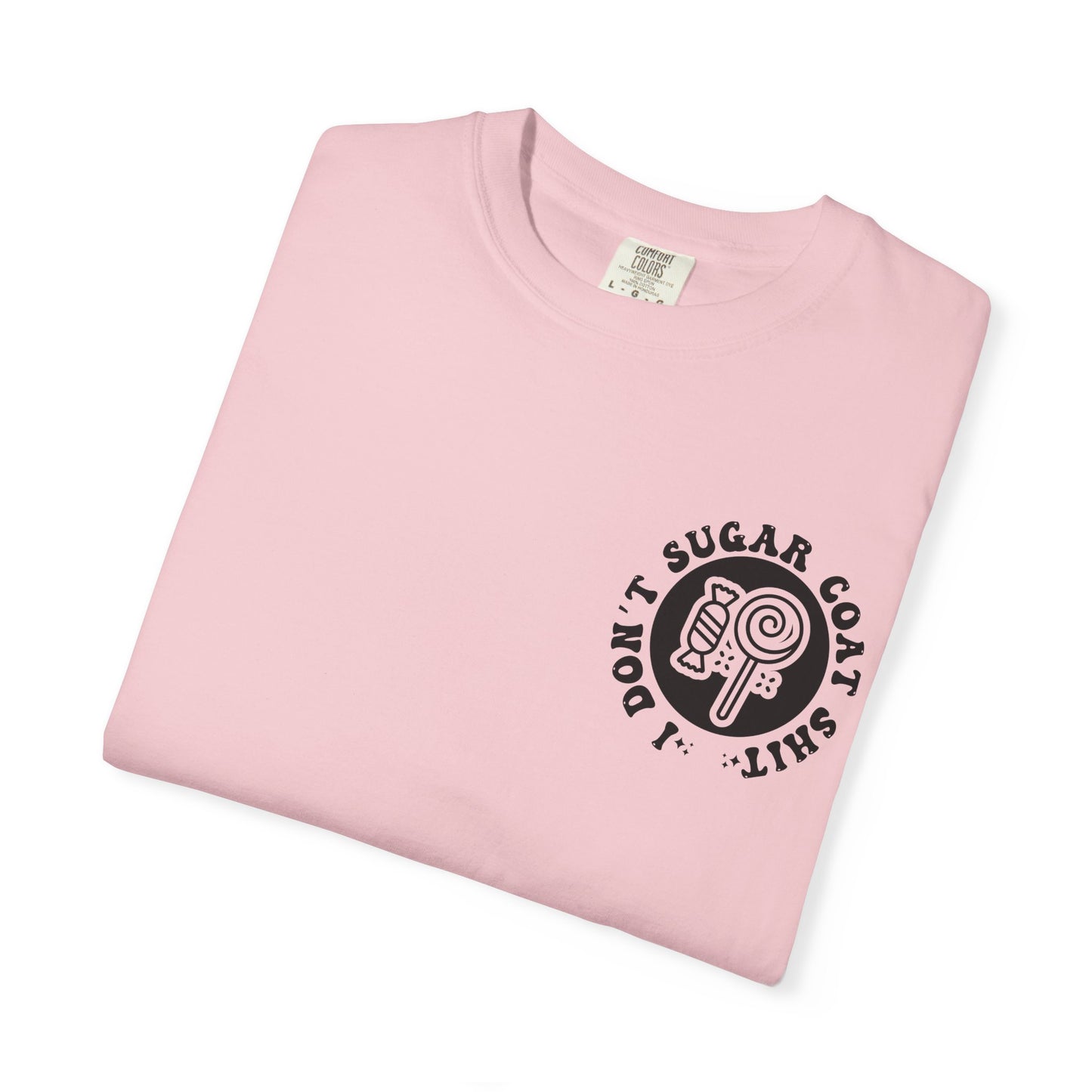 I Don't Sugar-Coat Shit T-Shirt — Bold Graphic Tee with Candy Design