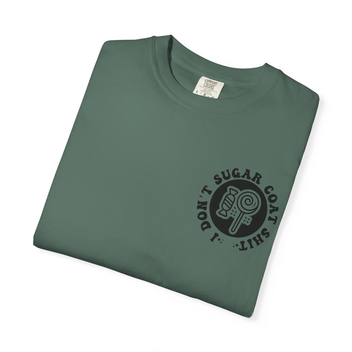 I Don't Sugar-Coat Shit T-Shirt — Bold Graphic Tee with Candy Design