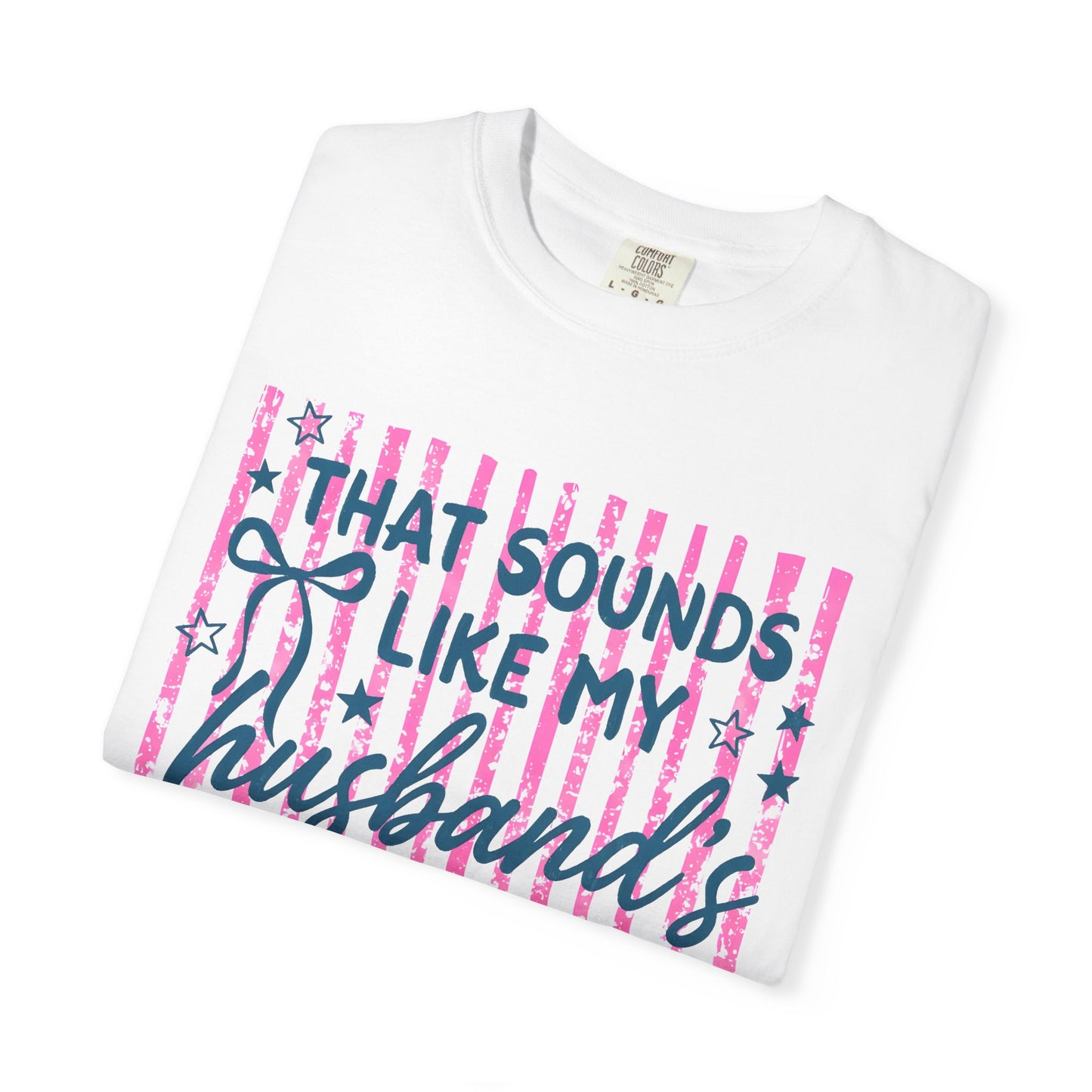 That Sounds Like My Husband’s Problem T-Shirt