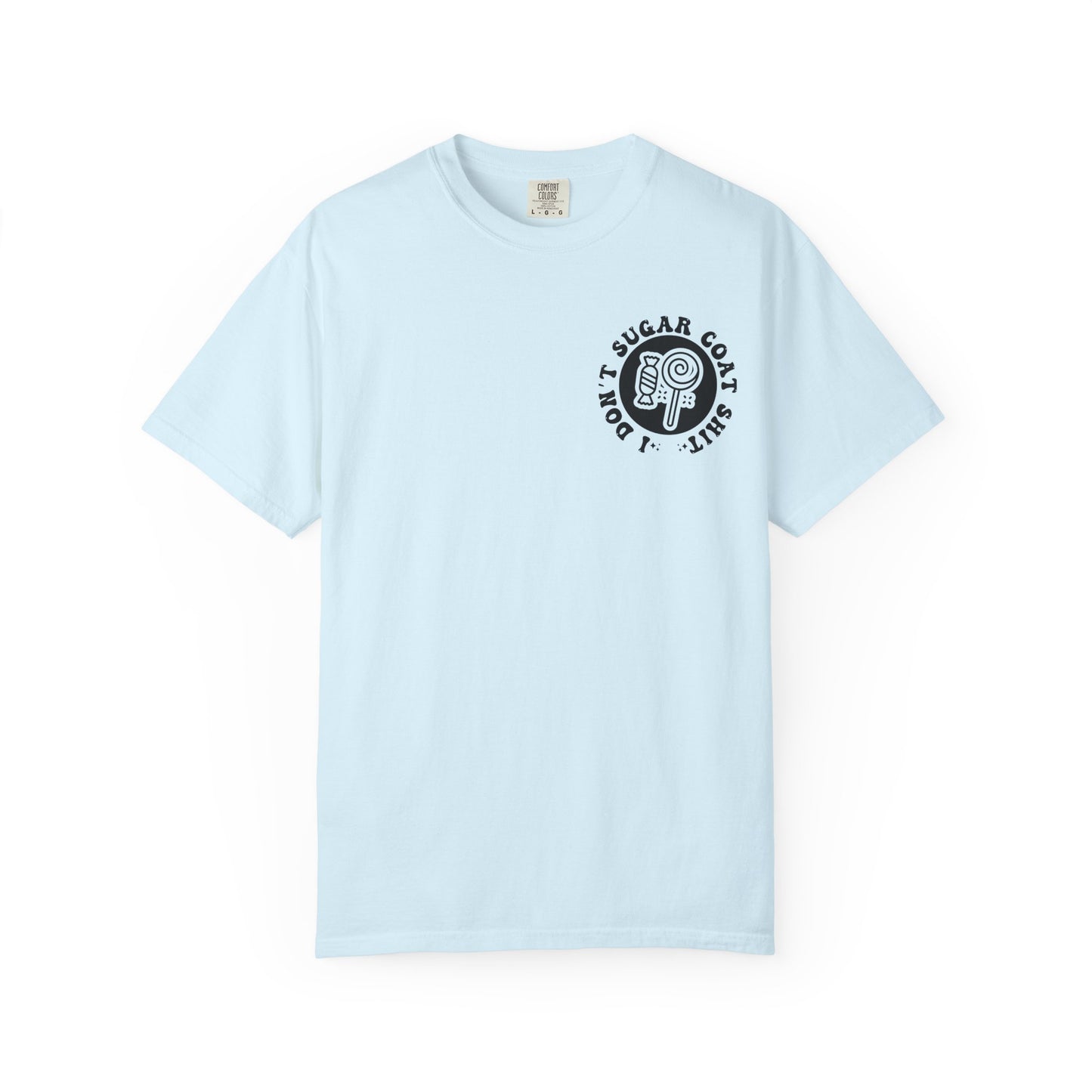 I Don't Sugar-Coat Shit T-Shirt — Bold Graphic Tee with Candy Design