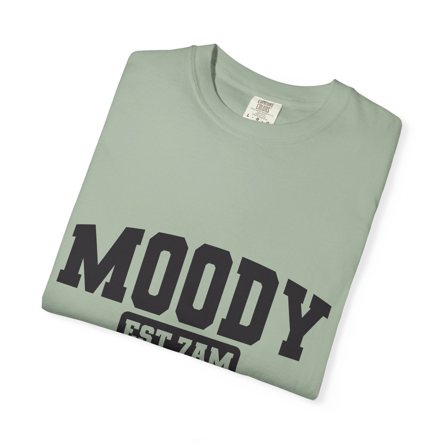 Moody EST. 7AM T-Shirt — Casual Graphic Tee for Coffee Lovers & Night Owls