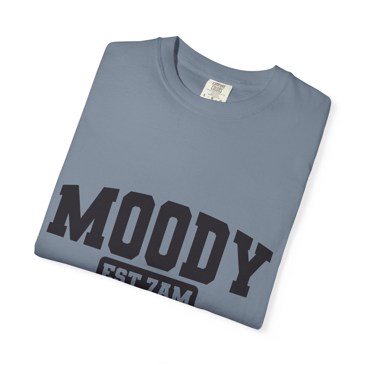 Moody EST. 7AM T-Shirt — Casual Graphic Tee for Coffee Lovers & Night Owls