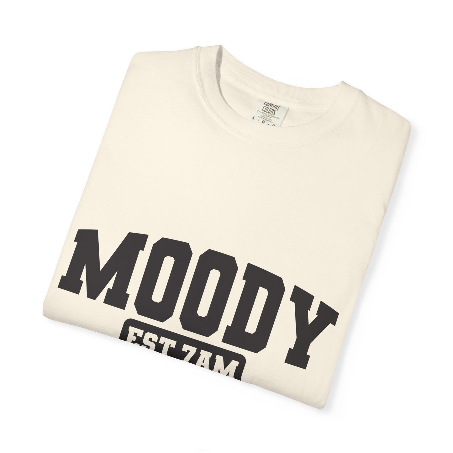 Moody EST. 7AM T-Shirt — Casual Graphic Tee for Coffee Lovers & Night Owls