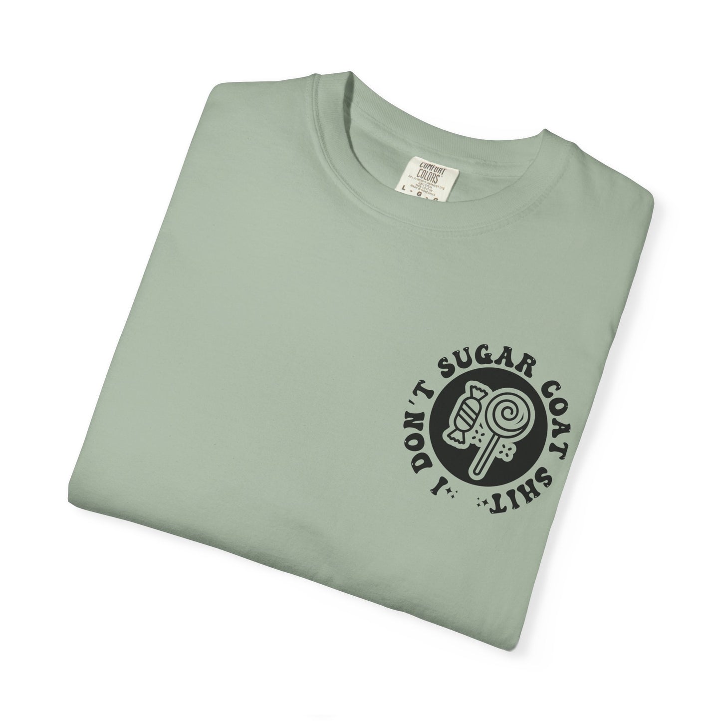 I Don't Sugar-Coat Shit T-Shirt — Bold Graphic Tee with Candy Design