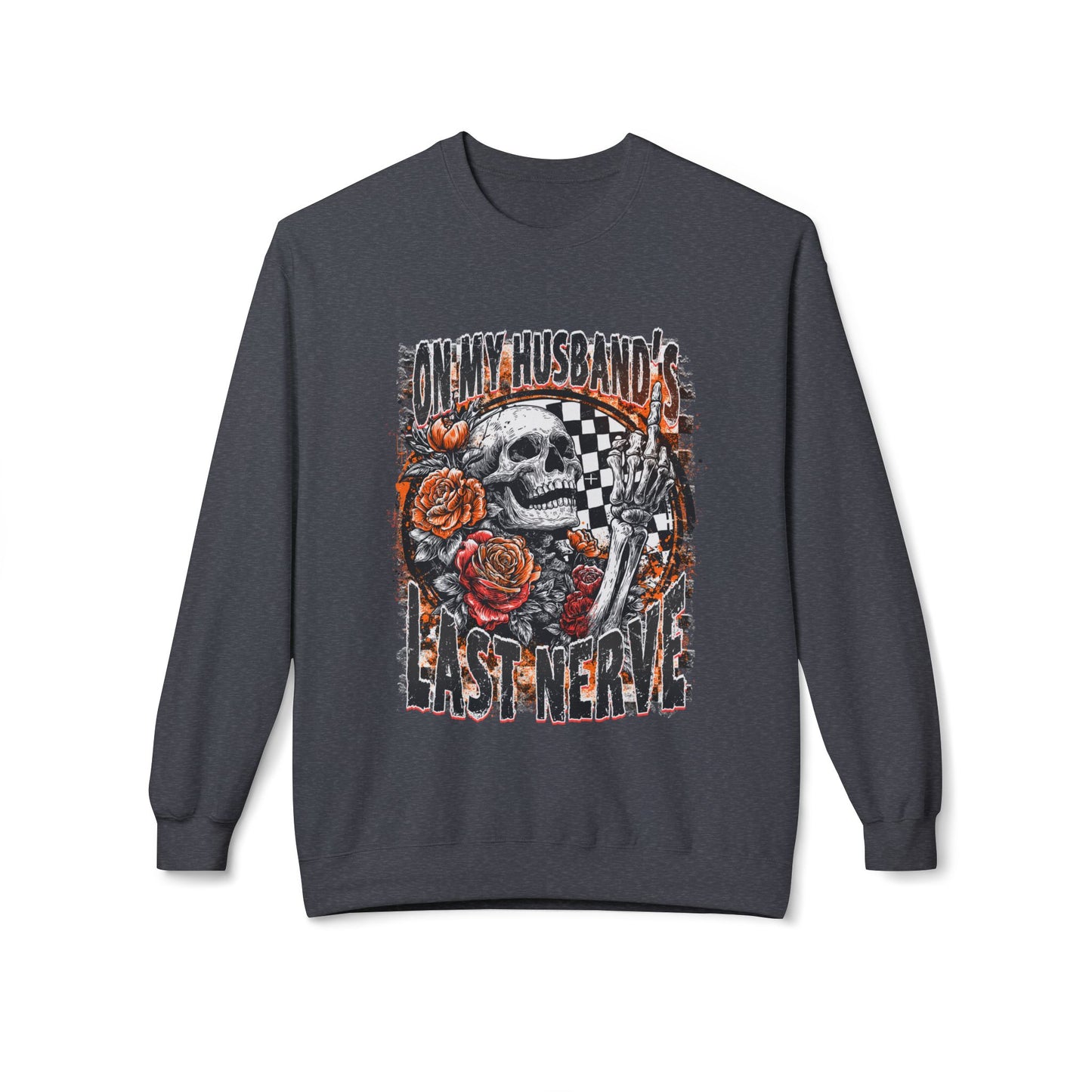 Crewneck Sweatshirt — 'My Husband's Last Nerve' Skull & Roses Vintage Racing Design