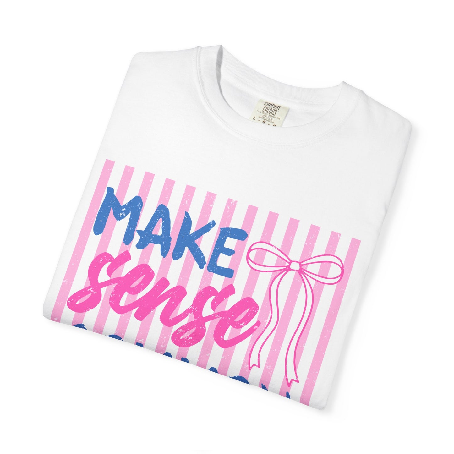 Make Sense Common Again T-Shirt — Feminine Pink Stripe Graphic Tee