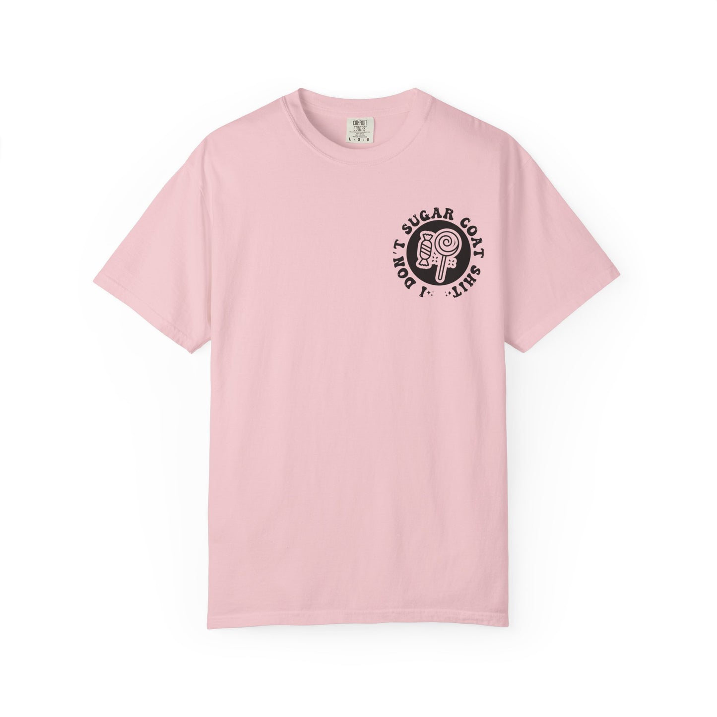 I Don't Sugar-Coat Shit T-Shirt — Bold Graphic Tee with Candy Design