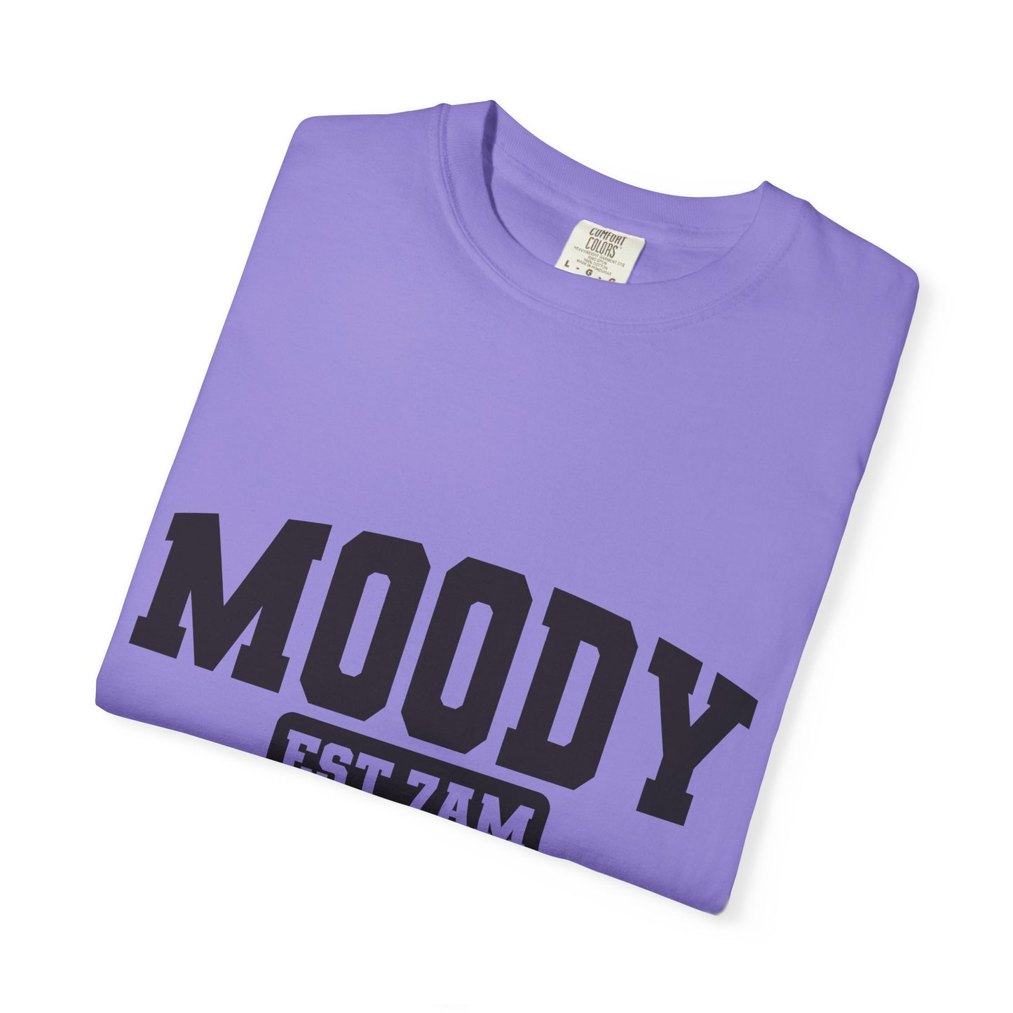 Moody EST. 7AM T-Shirt — Casual Graphic Tee for Coffee Lovers & Night Owls