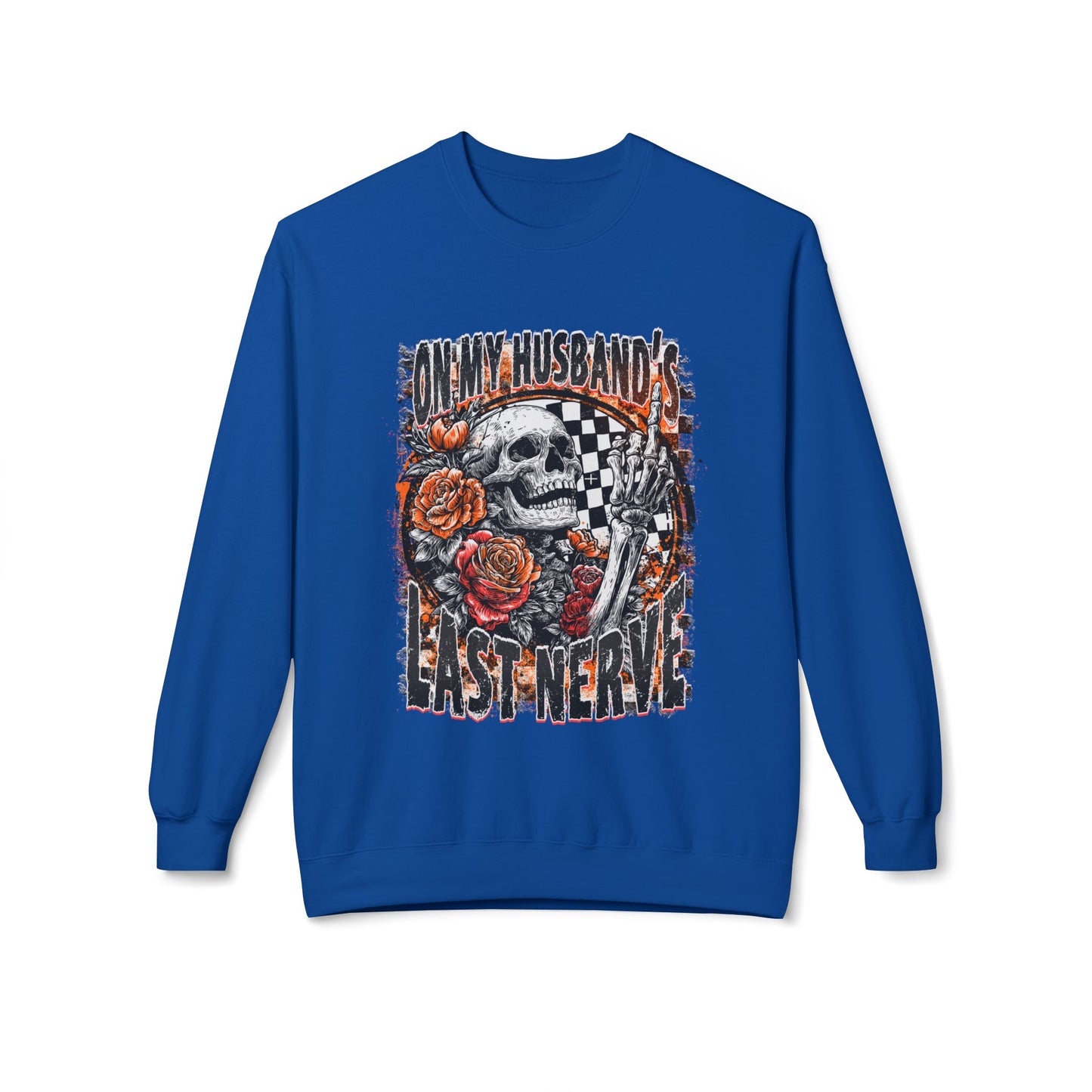 Crewneck Sweatshirt — 'My Husband's Last Nerve' Skull & Roses Vintage Racing Design