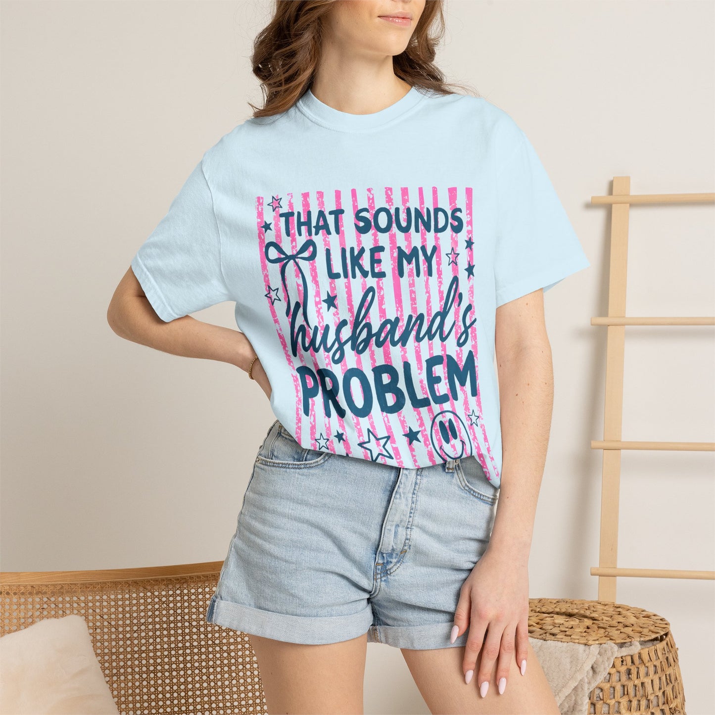 That Sounds Like My Husband’s Problem T-Shirt