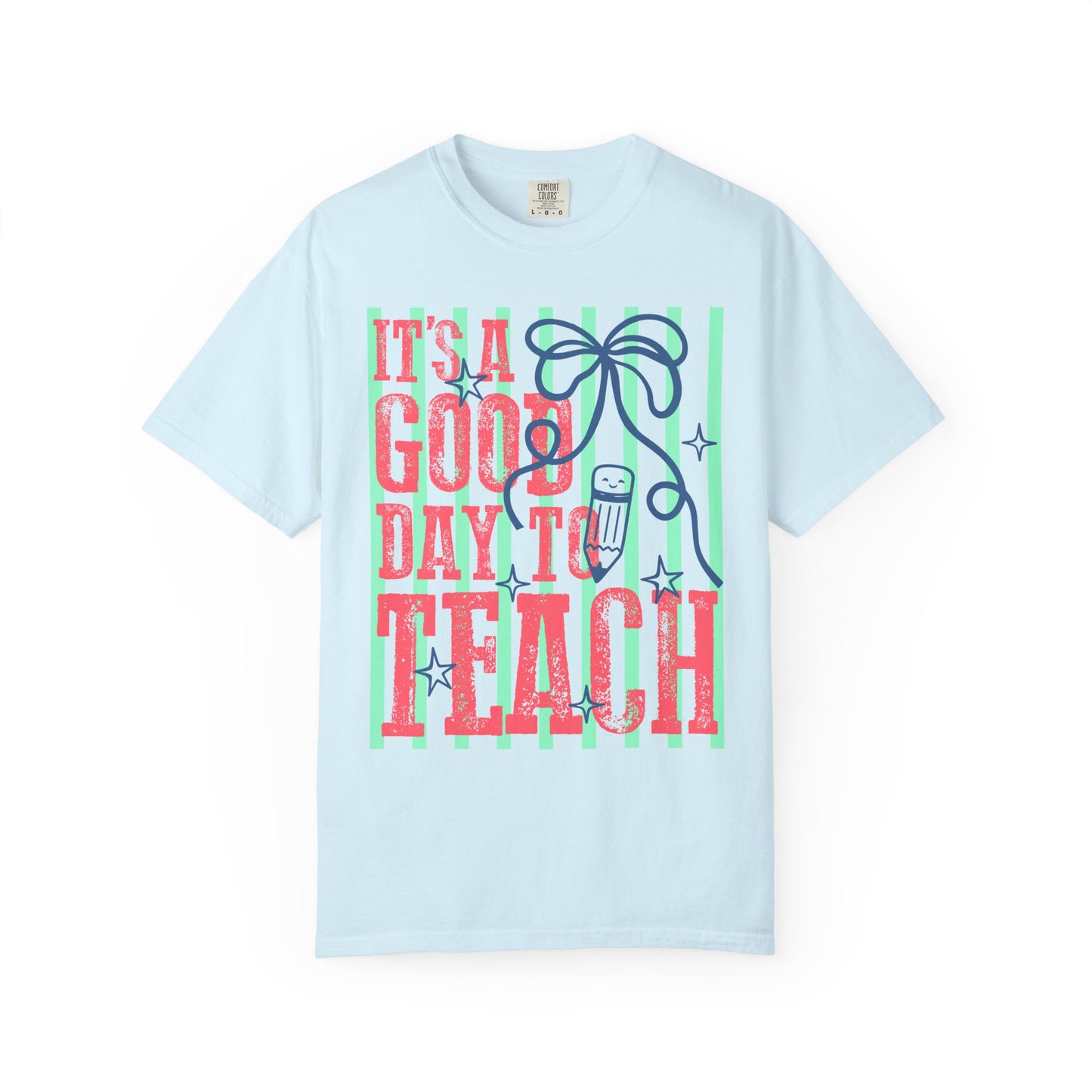 It's a Good Day to Teach T-Shirt