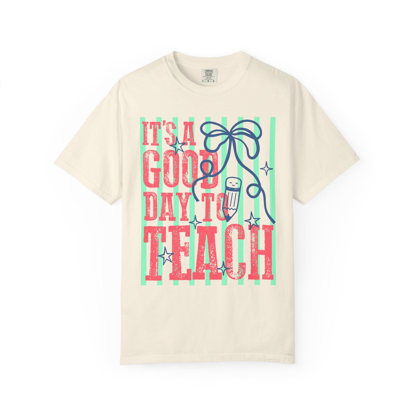 It's a Good Day to Teach T-Shirt