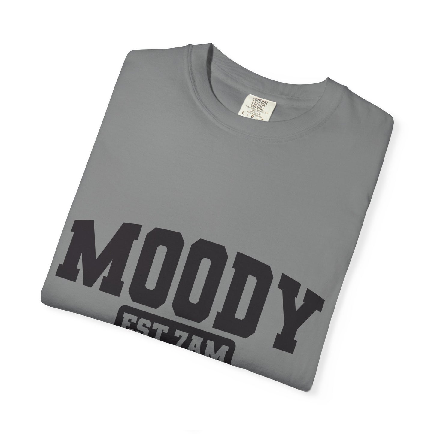 Moody EST. 7AM T-Shirt — Casual Graphic Tee for Coffee Lovers & Night Owls