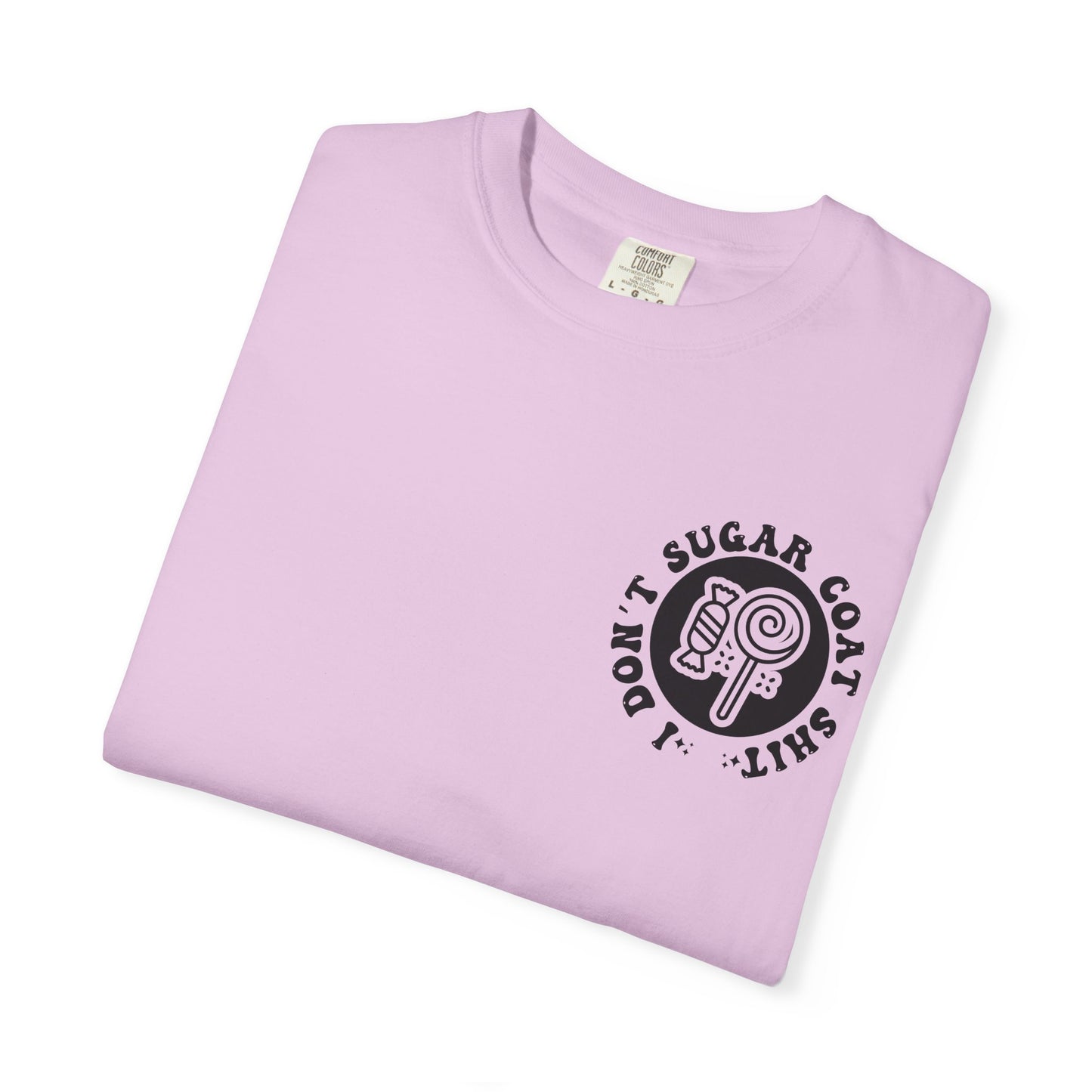 I Don't Sugar-Coat Shit T-Shirt — Bold Graphic Tee with Candy Design