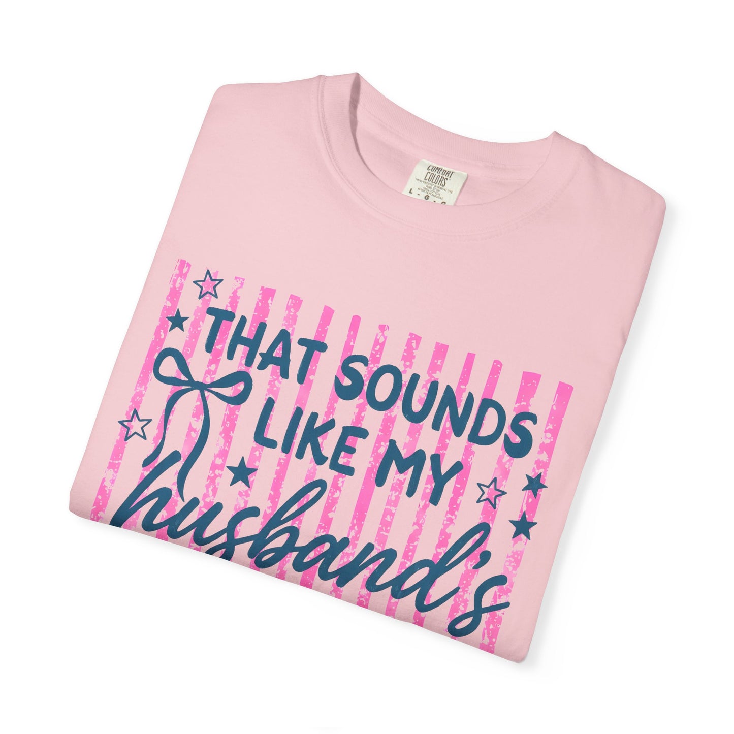 That Sounds Like My Husband’s Problem T-Shirt