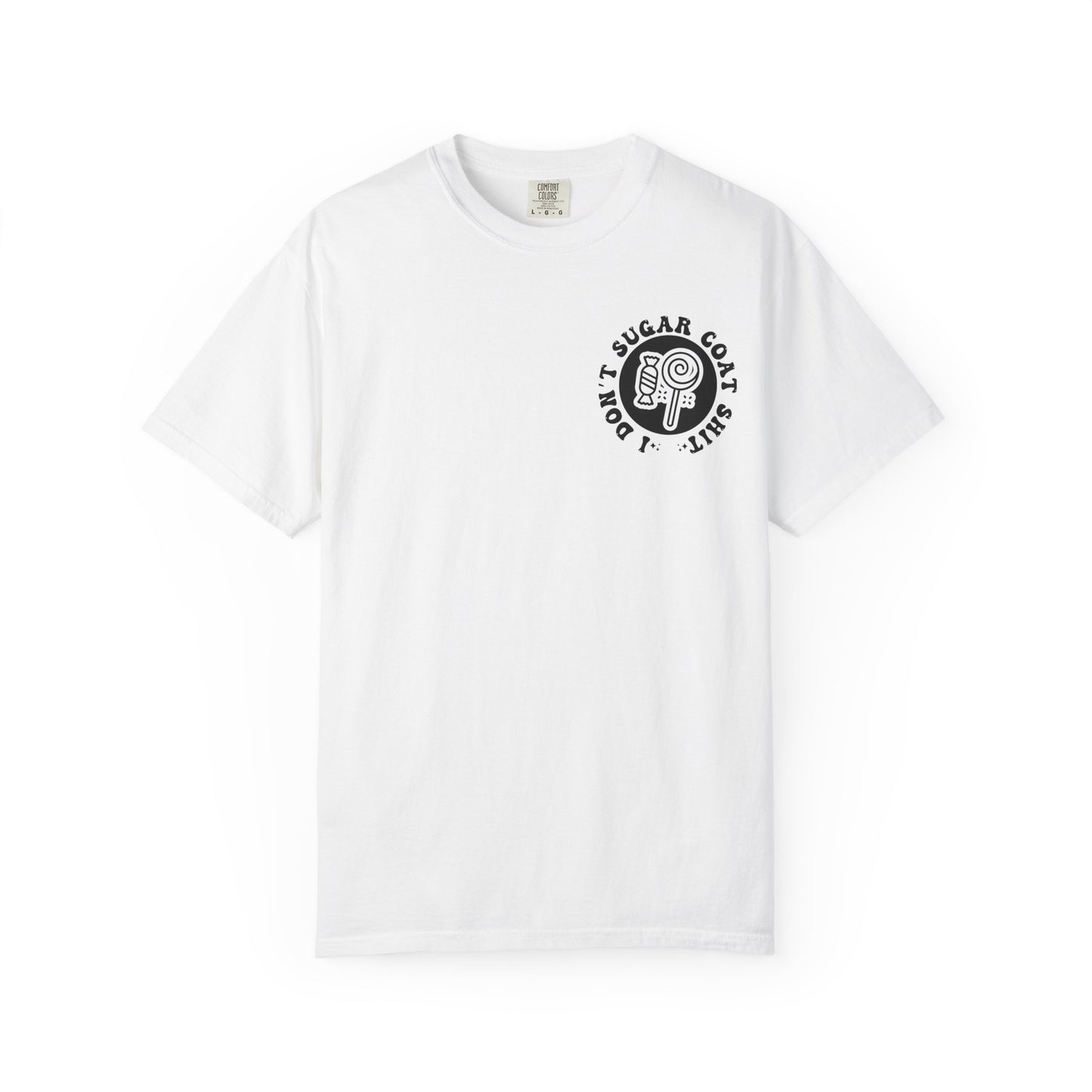 I Don't Sugar-Coat Shit T-Shirt — Bold Graphic Tee with Candy Design
