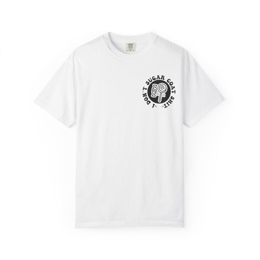 I Don't Sugar-Coat Shit T-Shirt — Bold Graphic Tee with Candy Design