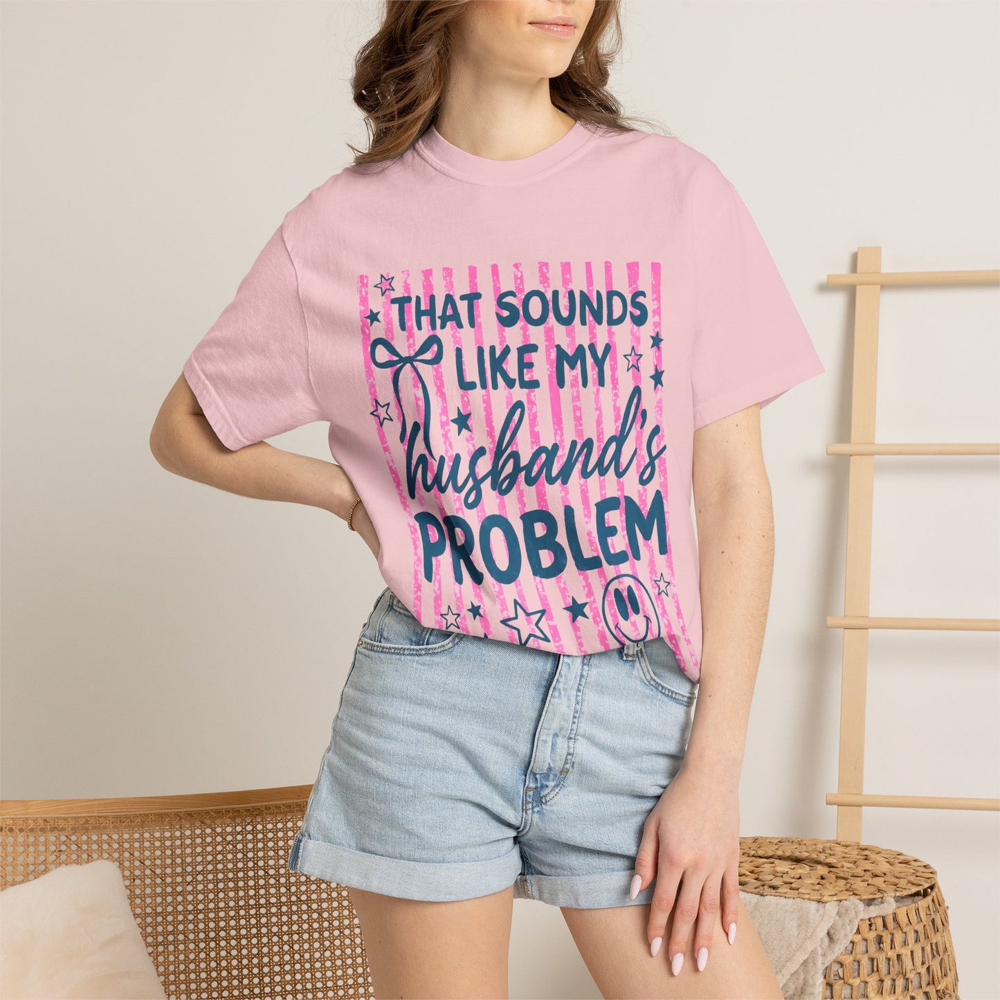 That Sounds Like My Husband’s Problem T-Shirt