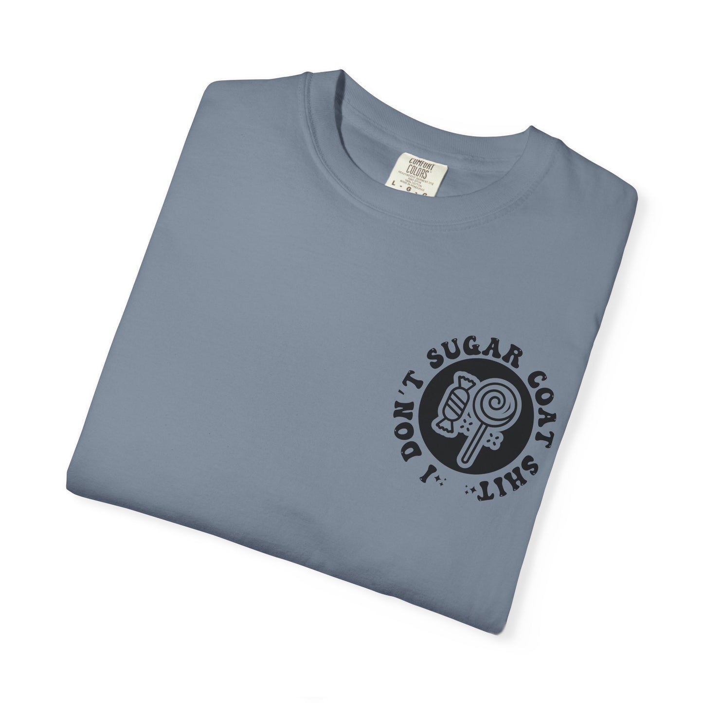 I Don't Sugar-Coat Shit T-Shirt — Bold Graphic Tee with Candy Design