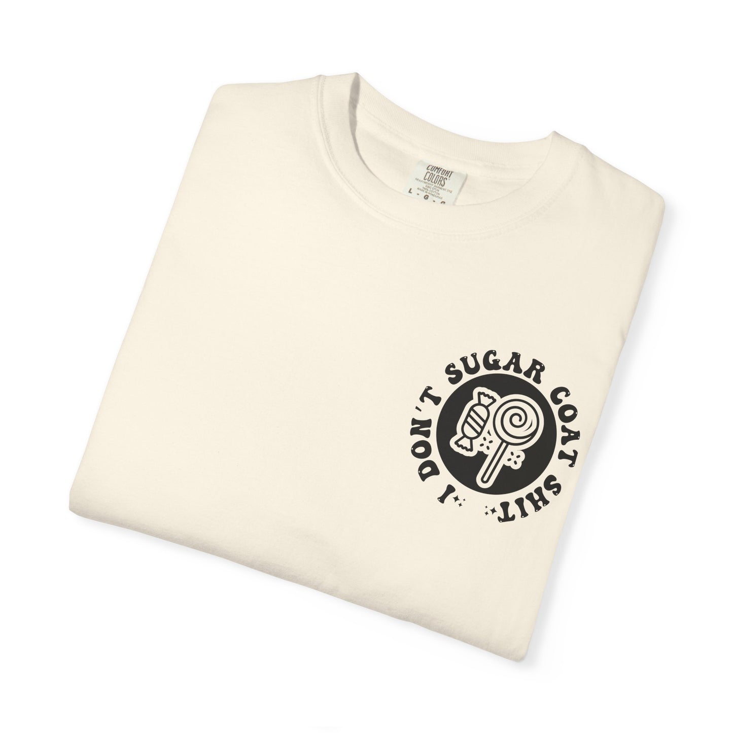 I Don't Sugar-Coat Shit T-Shirt — Bold Graphic Tee with Candy Design