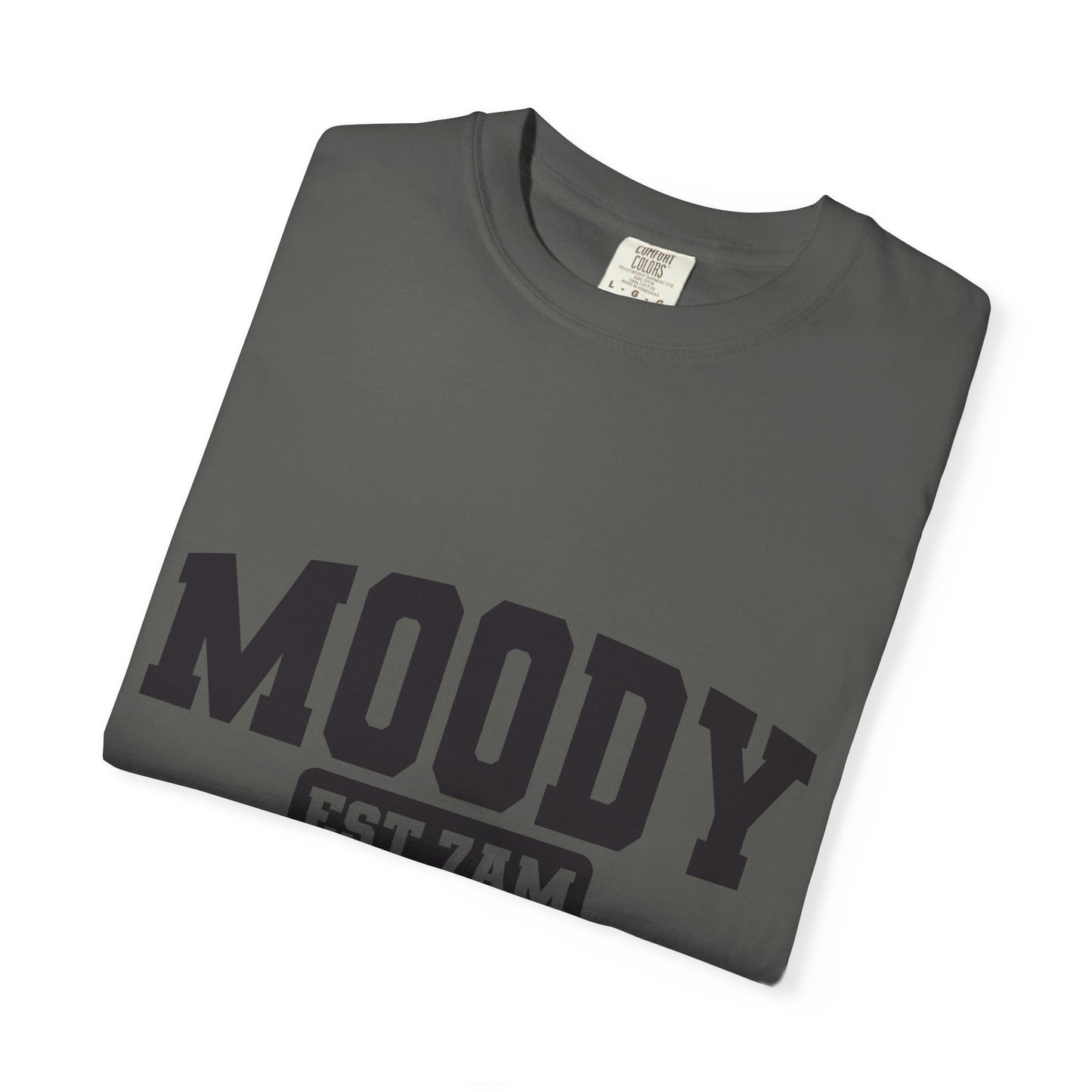 Moody EST. 7AM T-Shirt — Casual Graphic Tee for Coffee Lovers & Night Owls